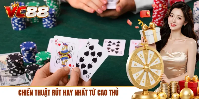 Chiến thuật rút hay nhất từ cao thủ