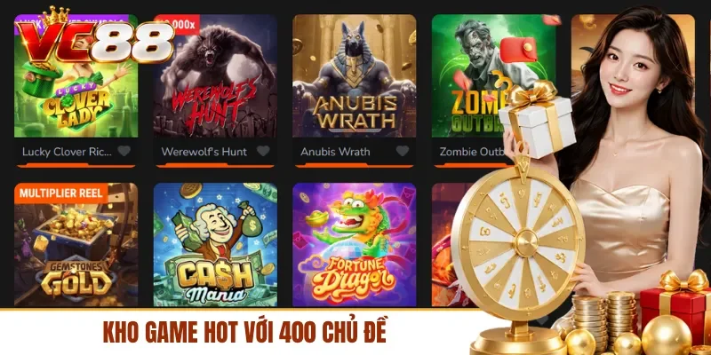 Kho game hot với 400 chủ đề